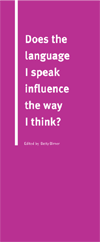 Does the Language I Speak Influence the Way I Think?